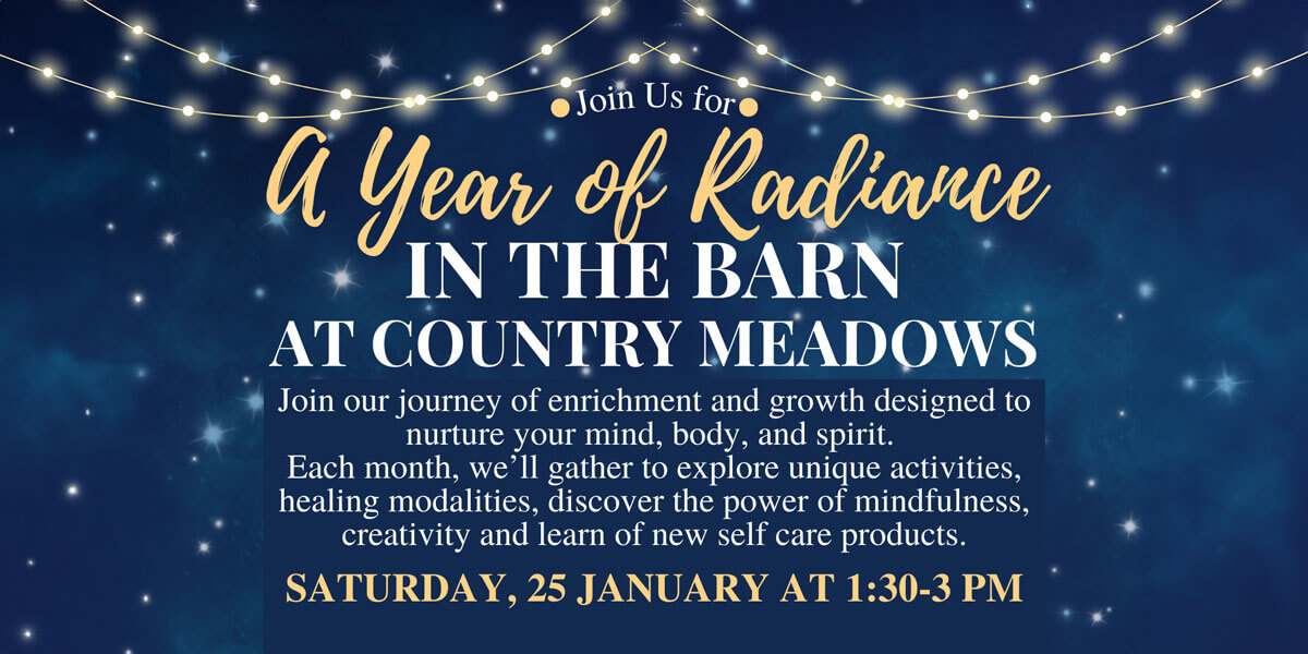 A Year of Radiance: In the Barn at Country Meadows @ Saturday, January 25th